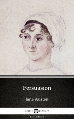 Jane Austen - Persuasion by Jane Austen (Illustrated)