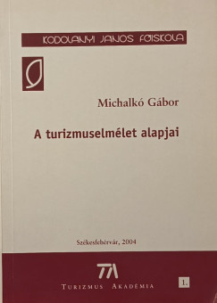 Michalk Gbor - A turizmuselmlet alapjai