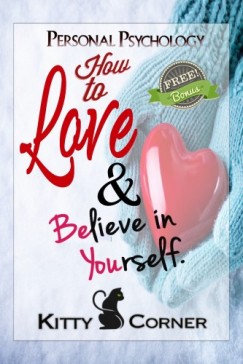 Kitty Corner - How to Love and Believe in Yourself - Mental Health, Feeling Good, Positive Thinking, Self-Esteem