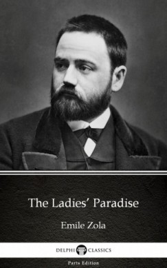 mile Zola - The Ladies Paradise by Emile Zola (Illustrated)