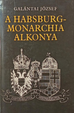 Galntai Jzsef - A Habsburg-Monarchia alkonya