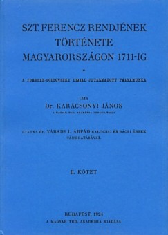Szt. Ferencz rendjnek trtnete Magyarorszgon 1711-ig II.