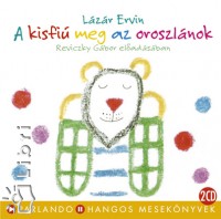 Lzr Ervin - Reviczky Gbor - A kisfi meg az oroszlnok - 2 CD