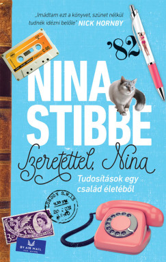 Nina Stibbe - Szeretettel, Nina - Tudstsok egy csald letbl