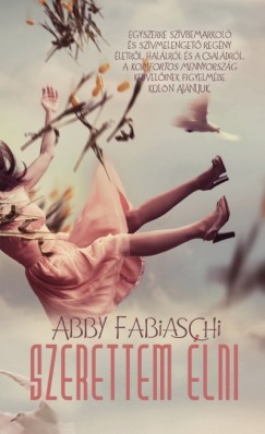 Abby Fabiaschi - Szerettem lni