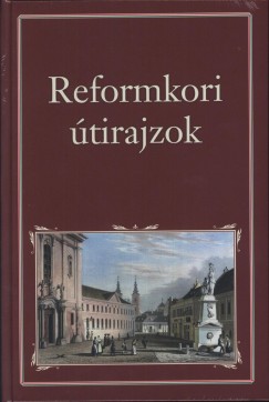 Szigethy Gbor   (Szerk.) - Reformkori tirajzok