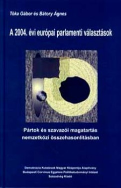 Btory gnes   (Szerk.) - Tka Gbor   (Szerk.) - A 2004. vi eurpai parlamenti vlasztsok