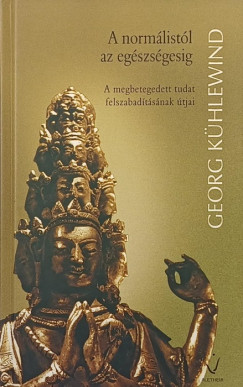 Georg Kühlewind - A normálistól az egészségesig
