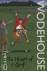 P. G. Wodehouse - The Heart of a Goof