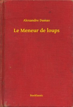 Alexandre Dumas - Le Meneur de loups