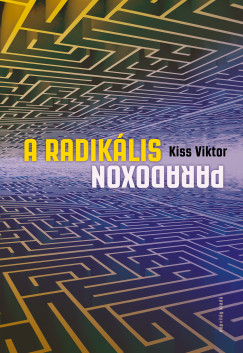 Kiss Viktor - A radiklis paradoxon