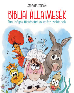 Szobota Zoltn - Bibliai llatmesk