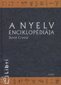 David Crystal - Zlyomi Gbor   (Szerk.) - A nyelv enciklopdija