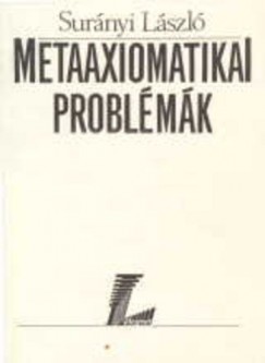 Surányi László - Metaaxiomatikai problémák