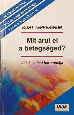 Kurt Tepperwein - Mit �rul el a betegs�ged?