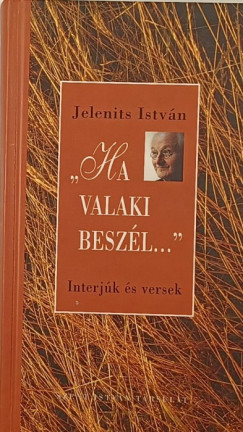Ha valaki besz�l... Interj�k �s versek