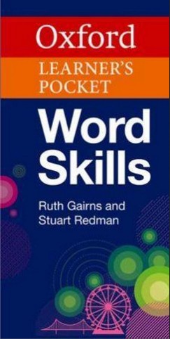 Ruth Gairns   (Szerk.) - Stuart Redman   (Szerk.) - Oxford Learner's Pocket - Word SkillsBritish English