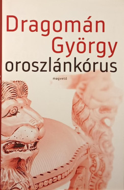 Dragomn Gyrgy - Oroszlnkrus