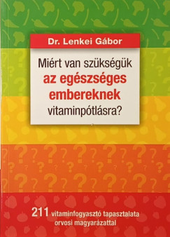 Dr. Lenkei Gbor - Mirt van szksgk az egszsges embereknek vitaminptlsra?