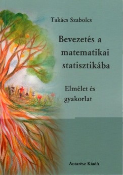 Takcs Szabolcs - Bevezets a matematikai statisztikba 1.