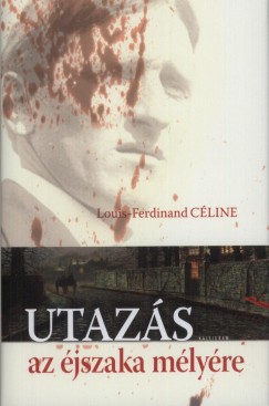 Louis-Ferdinand Cline - Utazs az jszaka mlyre