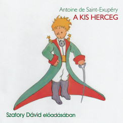 Antoine De Saint-Exupry - Szatory Dvid - A kis herceg - Hangosknyv