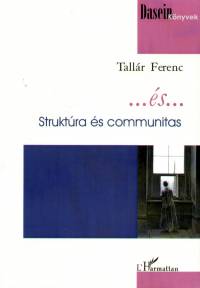 Tallr Ferenc - ...s ... - Struktra s communitas