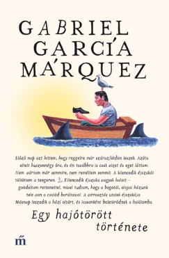 Gabriel Garca Mrquez - Egy hajtrtt trtnete
