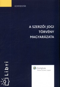 Gyertyánfy Péter  (Szerk.) - A szerzõi jogi törvény magyarázata