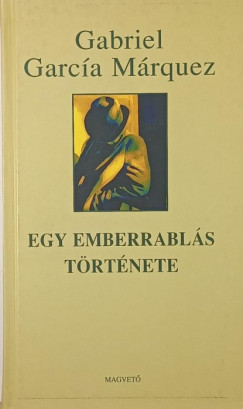 Gabriel García Márquez - Egy emberrablás története