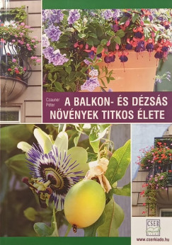 A balkon- �s d�zs�s n�v�nyek titkos �lete