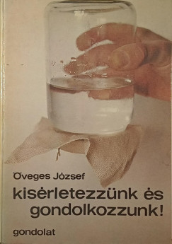 Ksrletezznk s gondolkozzunk!