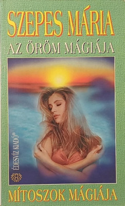 Az �r�m m�gi�ja - M�toszok m�gi�ja