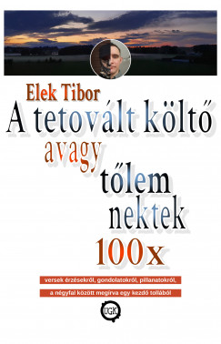 Elek Tibor - A tetovlt klt - avagy tlem nektek 100x