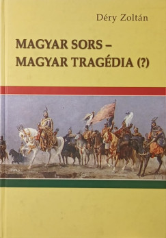 Magyar sors - Magyar trag�dia (?)
