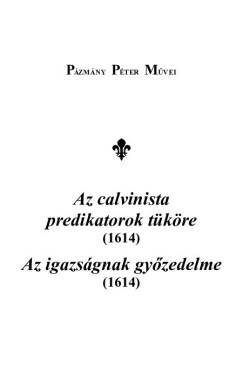 Az calvinista predik�torok t�k�re (1614) - Az igazs�gnak gy�zedelme (1614)