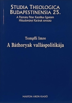 A Bthoryak vallspolitikja