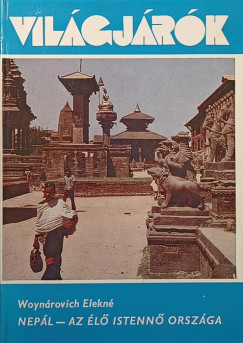 Nep�l - Az �l� Istenn� orsz�ga