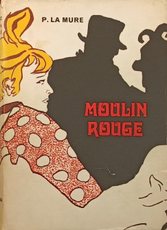 Pierre La Mure - Moulin Rouge