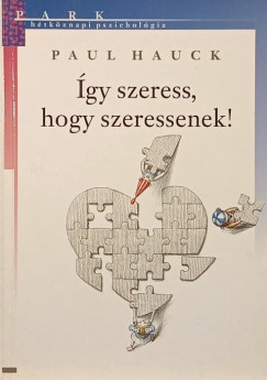 gy szeress, hogy szeressenek!