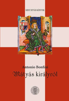 Antonio Bonfini - Mtys kirlyrl
