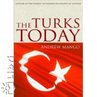 Andrew Mango - The Turks Today