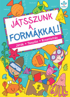 Jtsszunk a formkkal! - Jtk, tanuls, kreativits