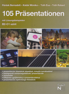 Kdr Mnika - Pntek Bernadett - Tth va - Tth Rbert - 105 Prsentationen mit Lsungsbeispielen (B2 - C1 szint)