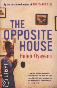 Helen Oyeyemi - The Opposite House