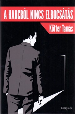 Ktter Tams - A harcbl nincs elbocsts