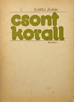 Szllsi Zoltn - Csontkorall - dediklt