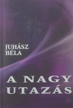 Juhsz Bla - A nagy utazs (dediklt)