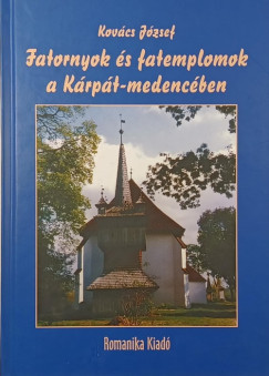 Fatornyok �s fatemplomok a K�rp�t-medenc�ben