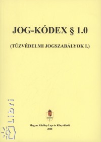 Galambos Kroly   (Szerk.) - Dr. Kodela Lszl   (Szerk.) - Dr. Latkczy Antal   (Szerk.) - Jog-kdex  1.0